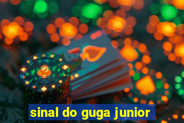 sinal do guga junior